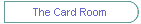 The Card Room